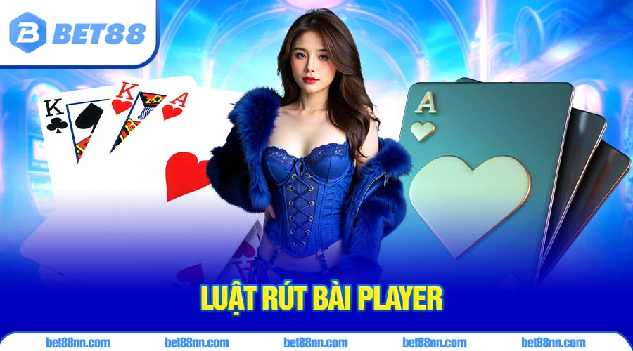 Luật rút bài cửa con (Player)