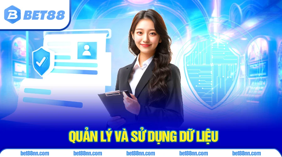 Bet88 sử dụng và quản lý dữ liệu thông tin khách hàng một cách cẩn thận